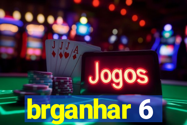 brganhar 6